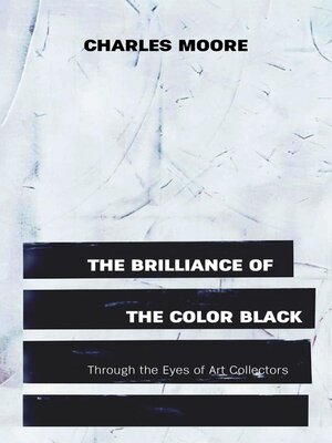 cover image of The Brilliance of the Color Black Through the Eyes of Art Collectors
